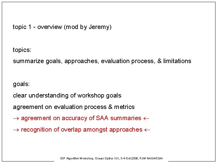 topic 1 - overview (mod by Jeremy) topics: summarize goals, approaches, evaluation process, &