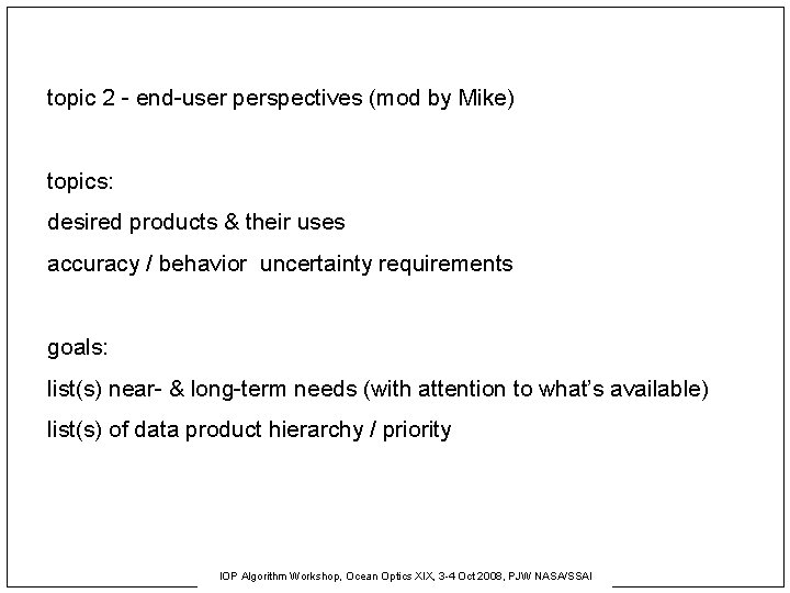 topic 2 - end-user perspectives (mod by Mike) topics: desired products & their uses