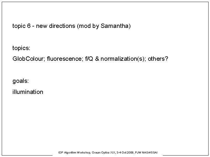 topic 6 - new directions (mod by Samantha) topics: Glob. Colour; fluorescence; f/Q &