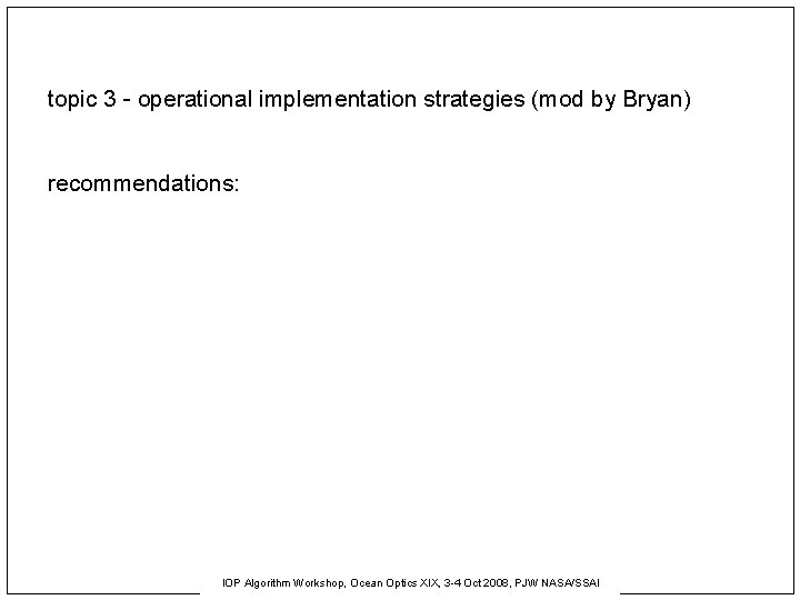 topic 3 - operational implementation strategies (mod by Bryan) recommendations: IOP Algorithm Workshop, Ocean