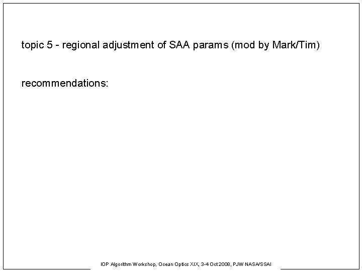 topic 5 - regional adjustment of SAA params (mod by Mark/Tim) recommendations: IOP Algorithm