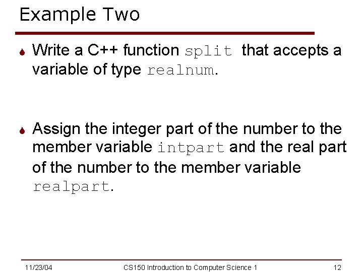 Example Two S Write a C++ function split that accepts a variable of type