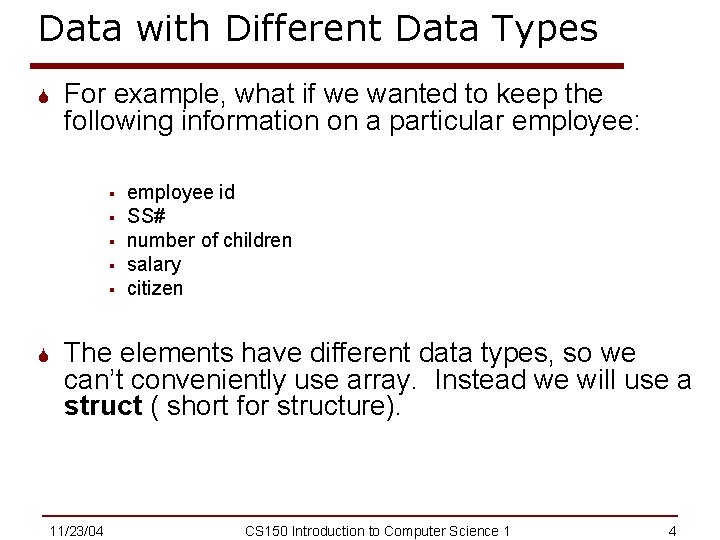 Data with Different Data Types S For example, what if we wanted to keep