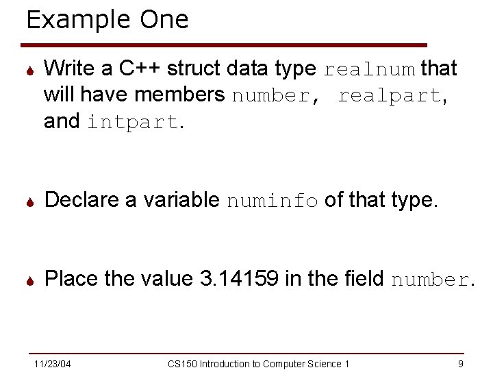 Example One S Write a C++ struct data type realnum that will have members