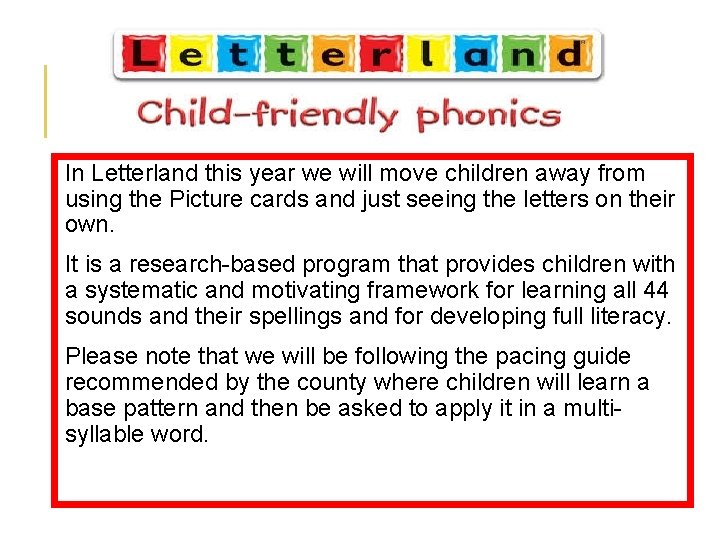 In Letterland this year we will move children away from using the Picture cards