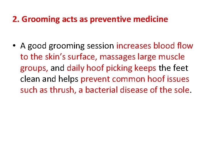 2. Grooming acts as preventive medicine • A good grooming session increases blood flow