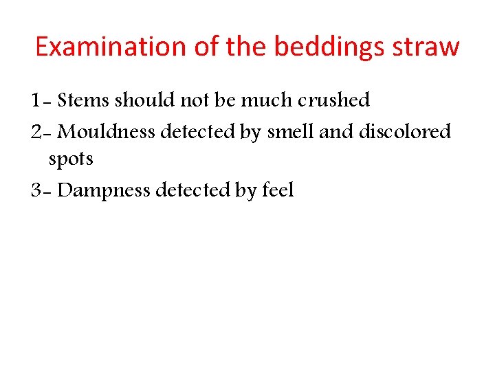 Examination of the beddings straw 1 - Stems should not be much crushed 2