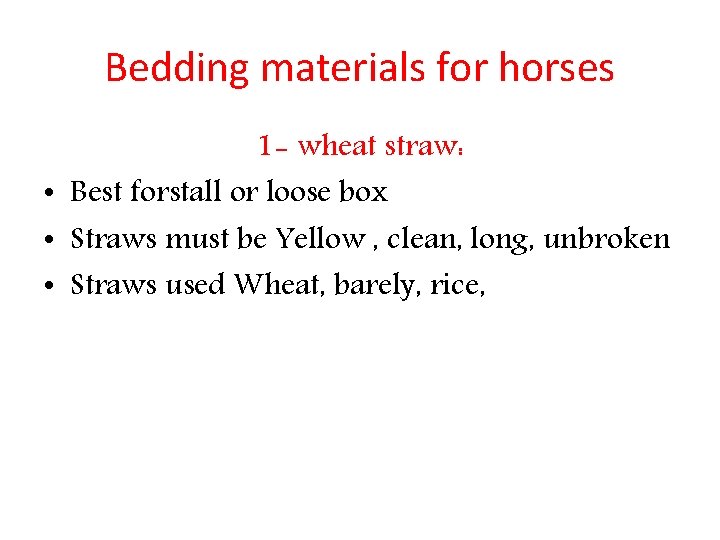 Bedding materials for horses 1 - wheat straw: • Best forstall or loose box