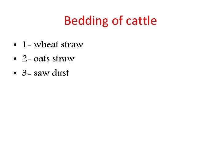 Bedding of cattle • 1 - wheat straw • 2 - oats straw •