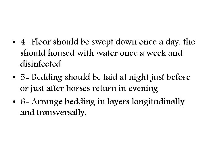  • 4 - Floor should be swept down once a day, the should