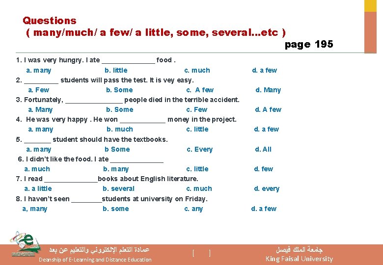 Questions ( many/much/ a few/ a little, some, several…etc ) page 195 1. I