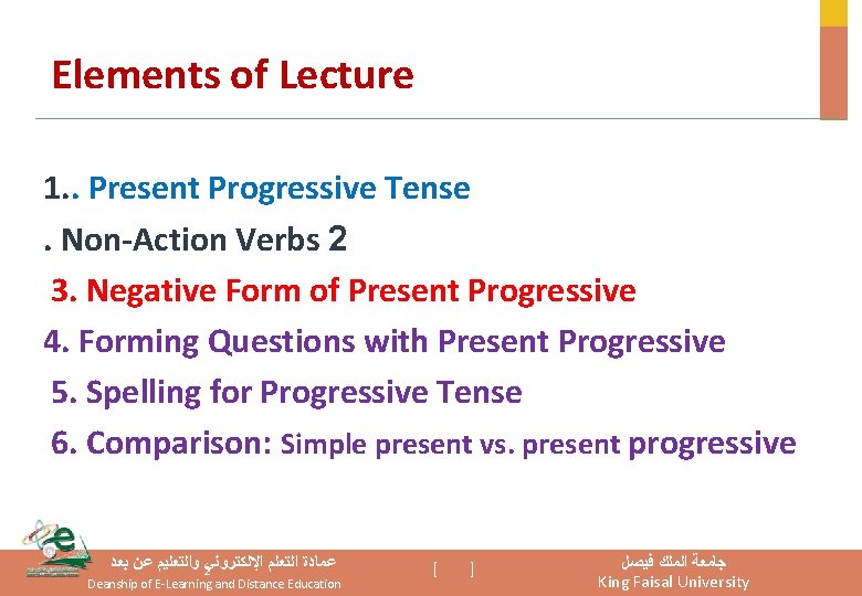 Elements of Lecture 1. . Present Progressive Tense. Non-Action Verbs 2 3. Negative Form