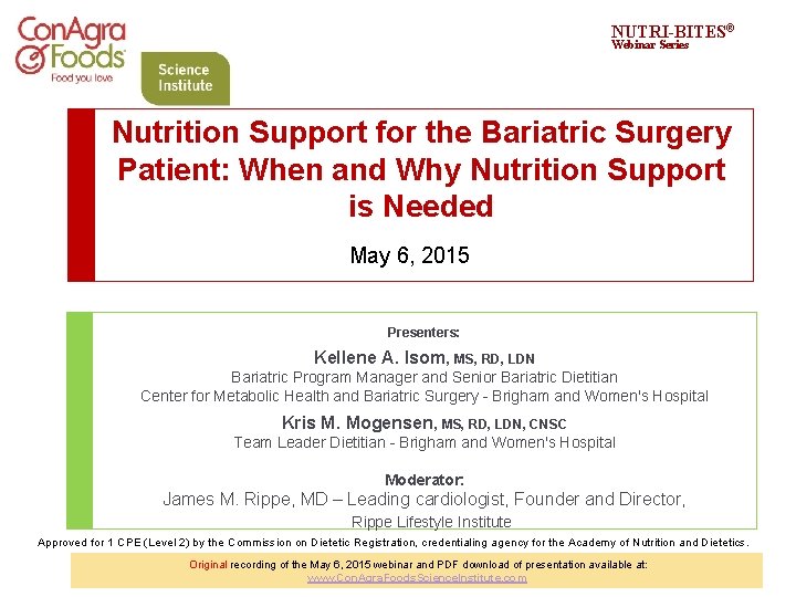 NUTRI-BITES® Webinar Series Nutrition Support for the Bariatric Surgery Patient: When and Why Nutrition