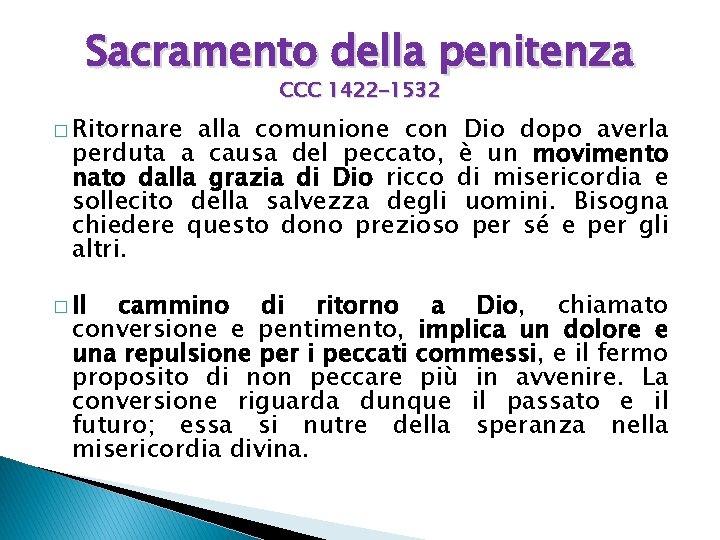 Sacramento della penitenza CCC 1422 -1532 � Ritornare alla comunione con Dio dopo averla