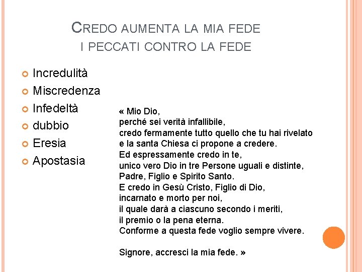 CREDO AUMENTA LA MIA FEDE I PECCATI CONTRO LA FEDE Incredulità Miscredenza Infedeltà dubbio