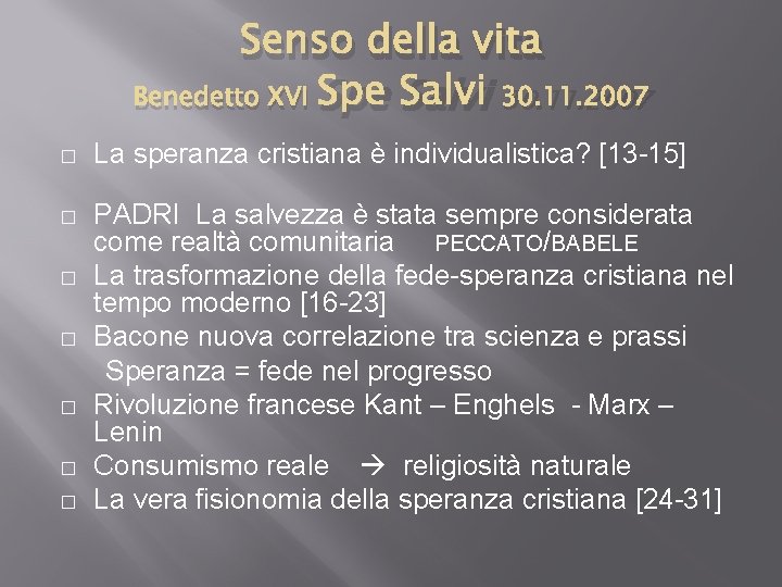 Senso della vita Benedetto XVI Spe Salvi 30. 11. 2007 � La speranza cristiana