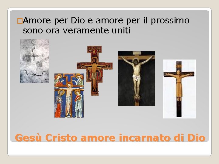 �Amore per Dio e amore per il prossimo sono ora veramente uniti Gesù Cristo