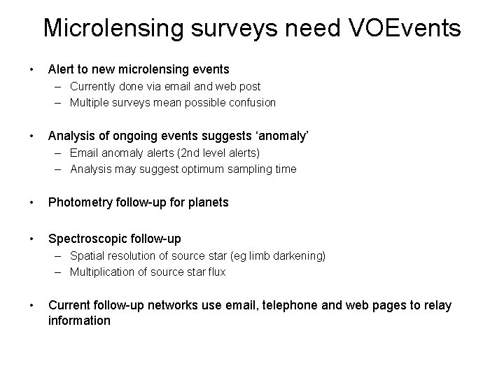 Microlensing surveys need VOEvents • Alert to new microlensing events – Currently done via