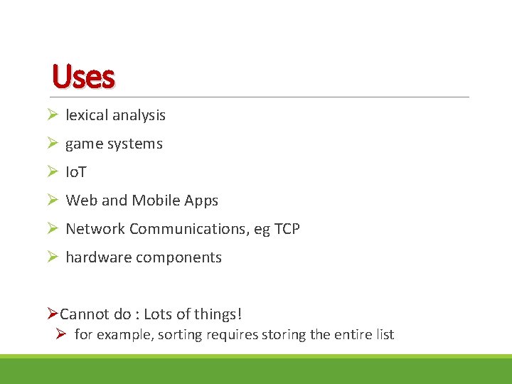 Uses Ø lexical analysis Ø game systems Ø Io. T Ø Web and Mobile