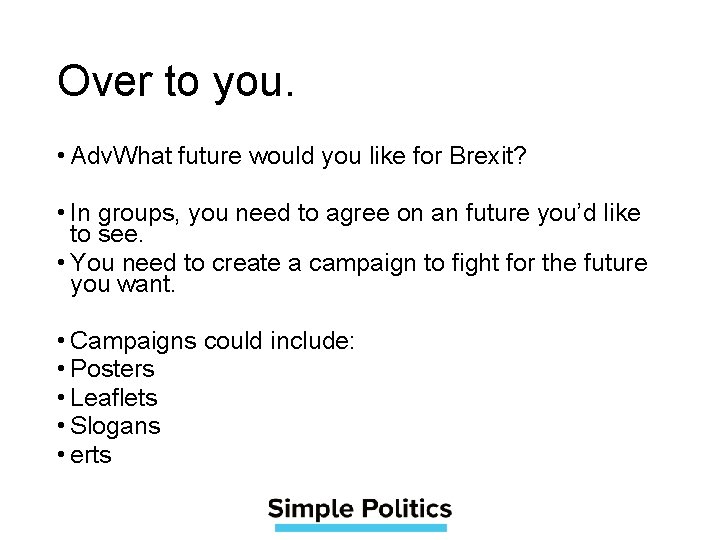 Over to you. • Adv. What future would you like for Brexit? • In