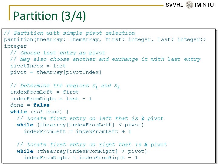 Partition (3/4) SVVRL @ IM. NTU // Partition with simple pivot selection partition(the. Array: