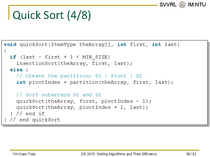 Quick Sort (4/8) SVVRL @ IM. NTU void quick. Sort(Item. Type the. Array[], int