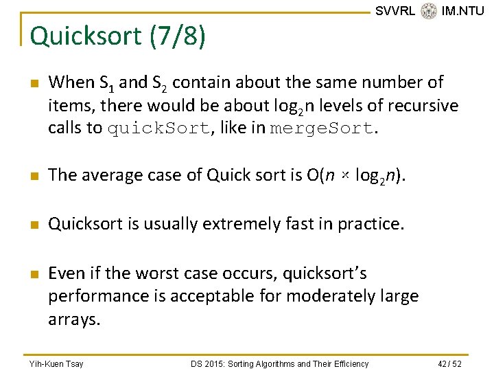 Quicksort (7/8) n SVVRL @ IM. NTU When S 1 and S 2 contain