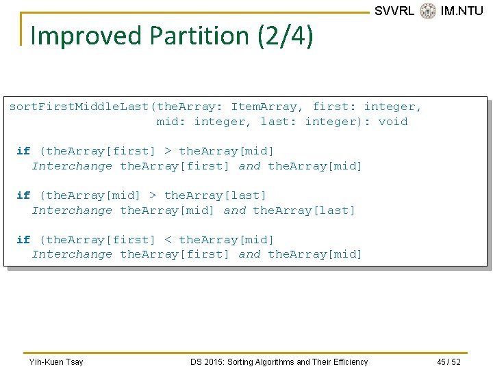 Improved Partition (2/4) SVVRL @ IM. NTU sort. First. Middle. Last(the. Array: Item. Array,