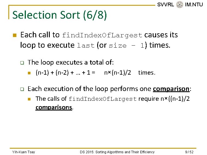 SVVRL @ IM. NTU Selection Sort (6/8) n Each call to find. Index. Of.