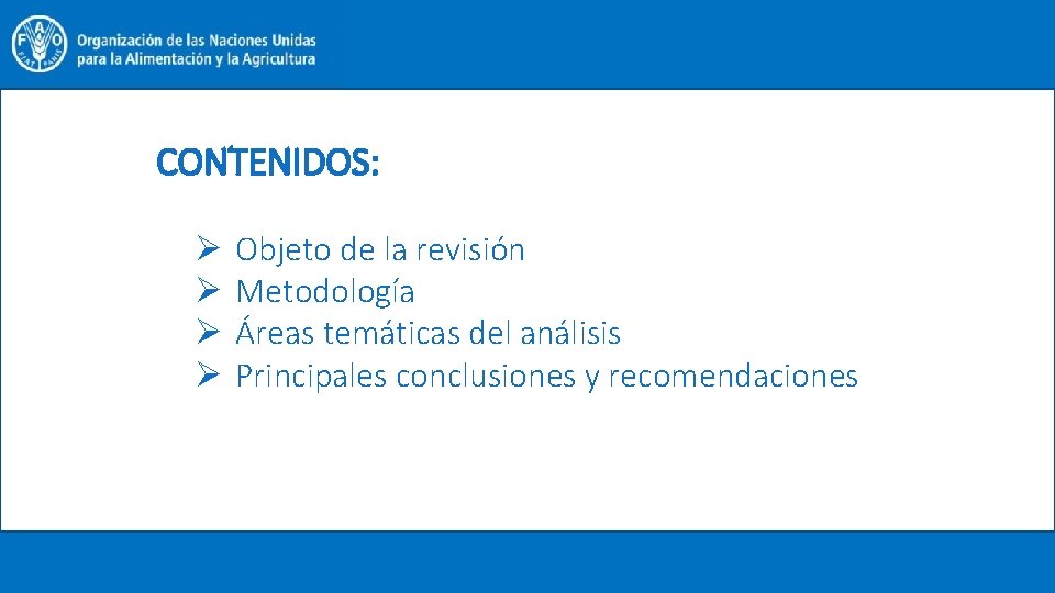 CONTENIDOS: Ø Ø Objeto de la revisión Metodología Áreas temáticas del análisis Principales conclusiones