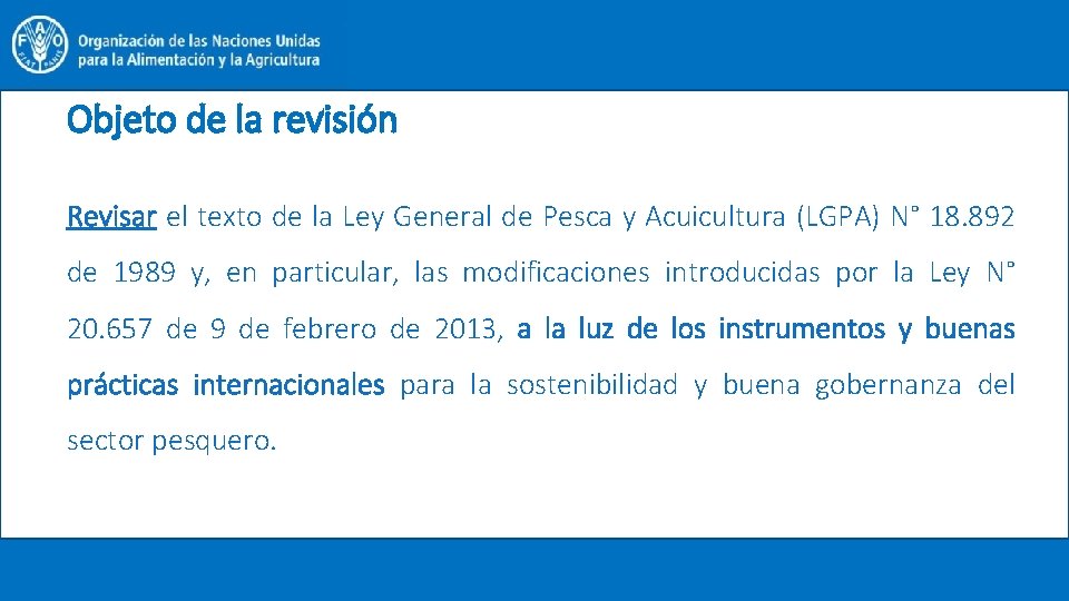 Objeto de la revisión Revisar el texto de la Ley General de Pesca y