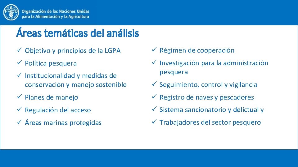 Áreas temáticas del análisis ü Objetivo y principios de la LGPA ü Régimen de