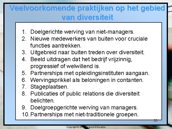 Veelvoorkomende praktijken op het gebied van diversiteit 1. Doelgerichte werving van niet-managers. 2. Nieuwe