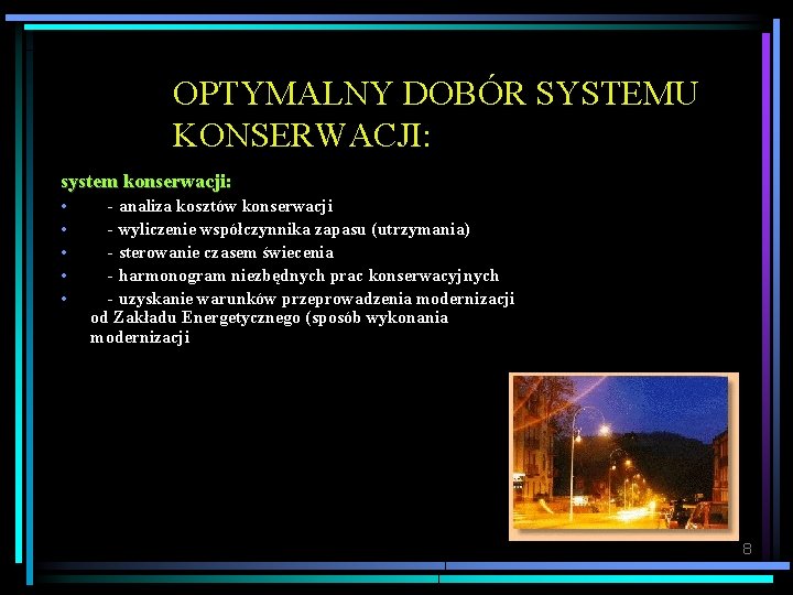 OPTYMALNY DOBÓR SYSTEMU KONSERWACJI: system konserwacji: • • • - analiza kosztów konserwacji -