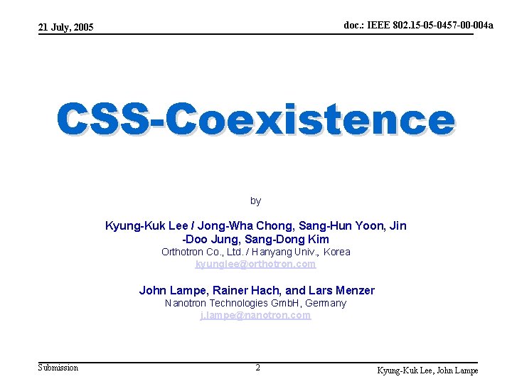 doc. : IEEE 802. 15 -05 -0457 -00 -004 a 21 July, 2005 CSS-Coexistence