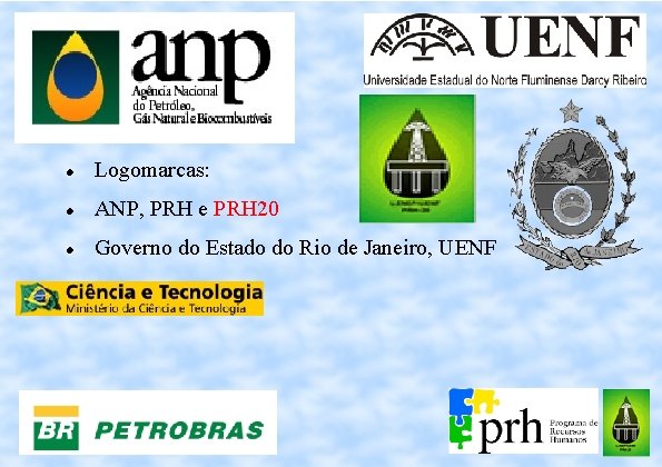  Logomarcas: ANP, PRH e PRH 20 Governo do Estado do Rio de Janeiro,