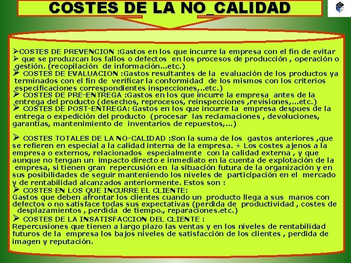 COSTES DE LA NO_CALIDAD ØCOSTES DE PREVENCION : Gastos en los que incurre la