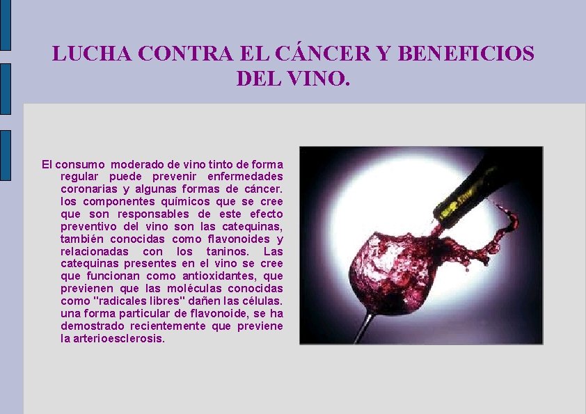 LUCHA CONTRA EL CÁNCER Y BENEFICIOS DEL VINO. El consumo moderado de vino tinto