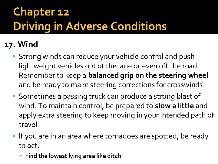 Chapter 12 Driving in Adverse Conditions 17. Wind Strong winds can reduce your vehicle