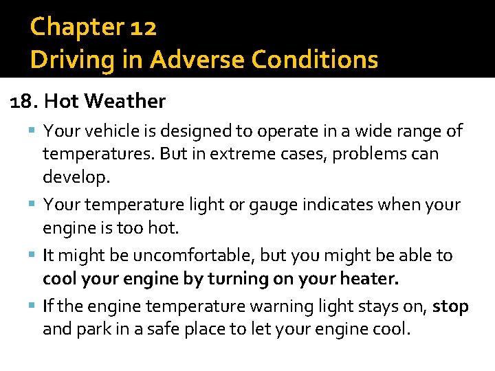 Chapter 12 Driving in Adverse Conditions 18. Hot Weather Your vehicle is designed to