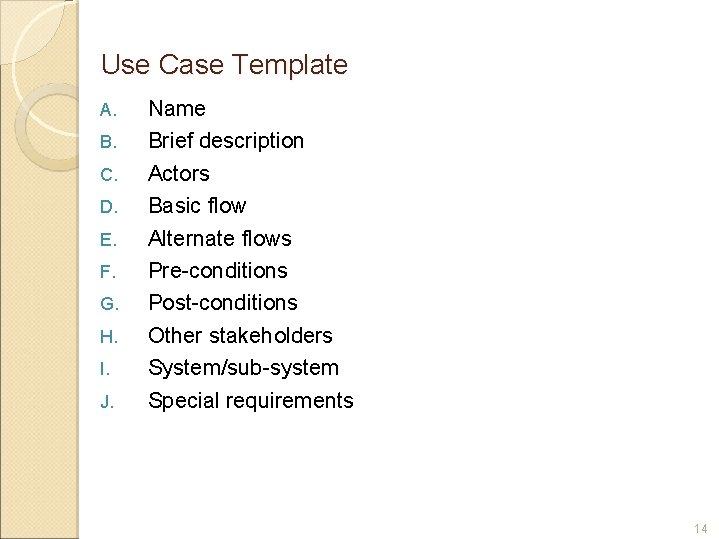 Use Case Template A. B. C. D. E. F. G. H. I. J. Name