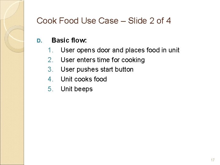 Cook Food Use Case – Slide 2 of 4 D. Basic flow: 1. User
