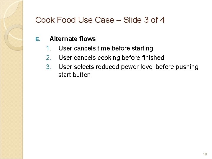 Cook Food Use Case – Slide 3 of 4 E. Alternate flows 1. User