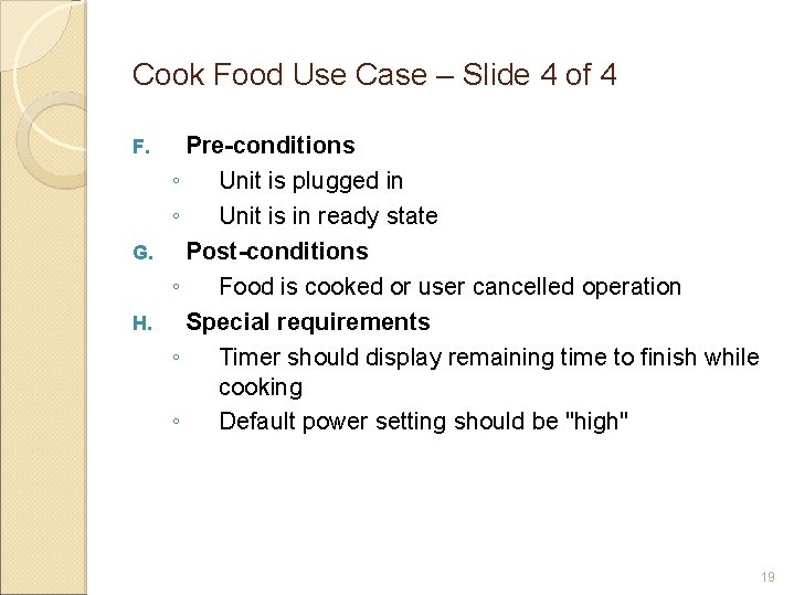 Cook Food Use Case – Slide 4 of 4 Pre-conditions ◦ Unit is plugged