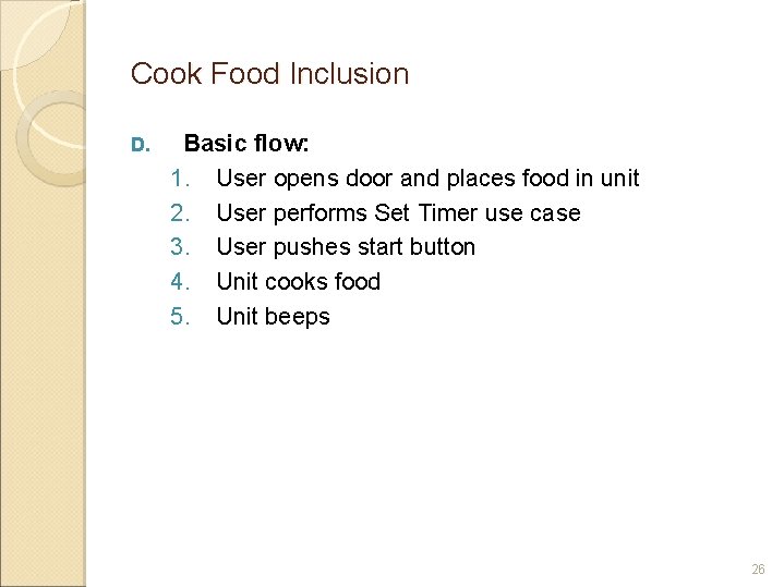 Cook Food Inclusion D. Basic flow: 1. User opens door and places food in