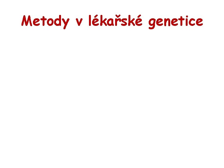 Metody v lékařské genetice 