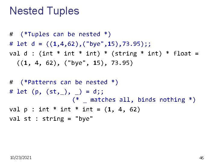 Nested Tuples # (*Tuples can be nested *) # let d = ((1, 4,
