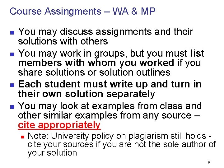 Course Assingments – WA & MP n n You may discuss assignments and their