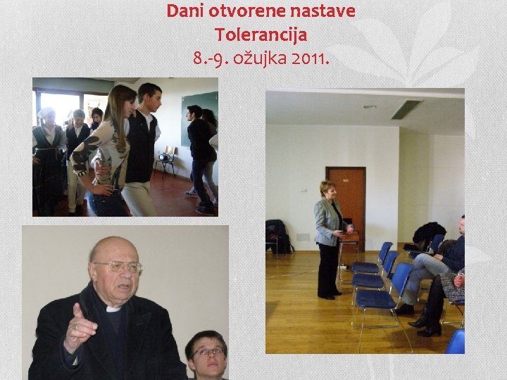 Dani otvorene nastave Tolerancija 8. -9. ožujka 2011. 