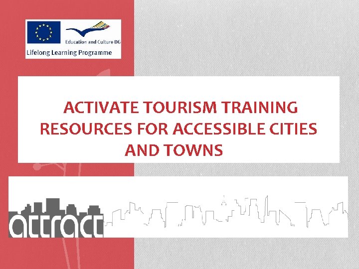 ACTIVATE TOURISM TRAINING RESOURCES FOR ACCESSIBLE CITIES AND TOWNS 